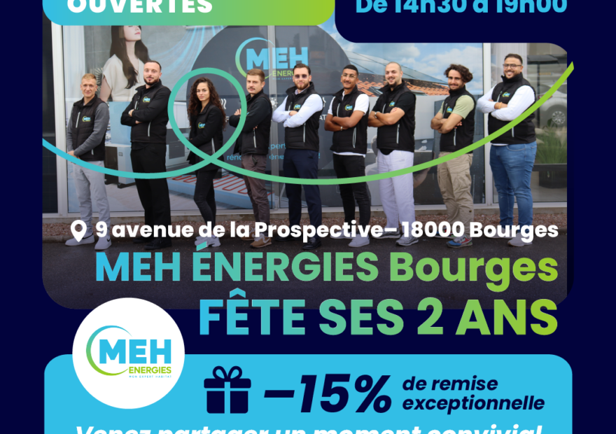 Journée portes ouvertes MEH ÉNERGIES Bourges – 2 ans de l’agence et remise exceptionnelle