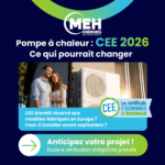 Pompe à chaleur CEE 2026 – évolution du Coup de pouce réservé aux modèles fabriqués en Europe, accompagnement MEH ÉNERGIES