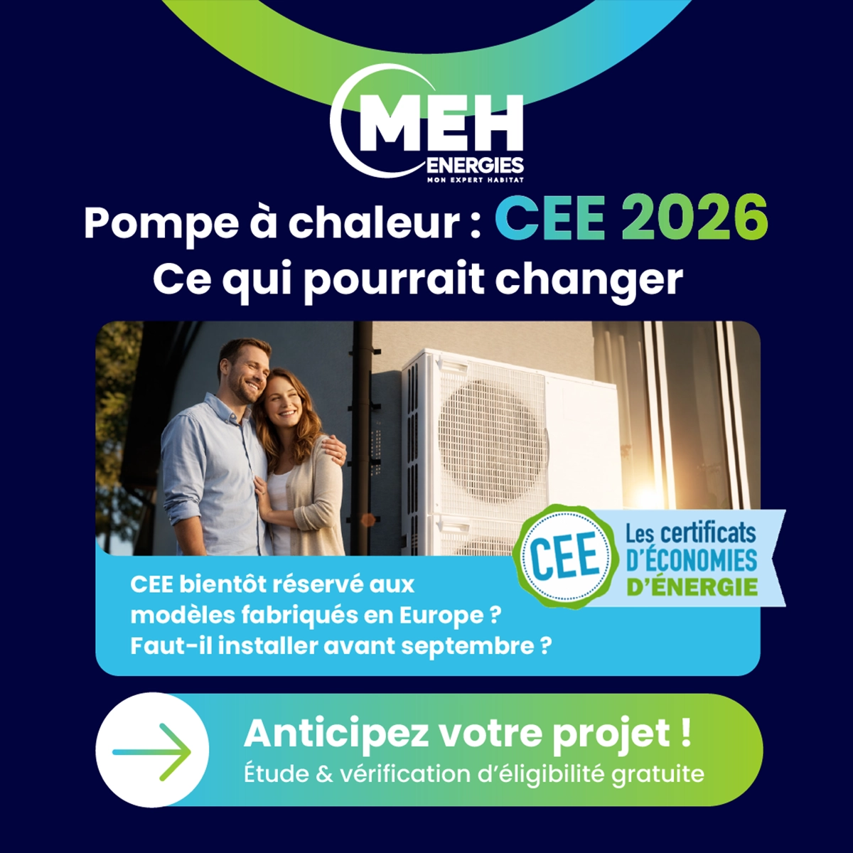 Pompe à chaleur CEE 2026 – évolution du Coup de pouce réservé aux modèles fabriqués en Europe, accompagnement MEH ÉNERGIES