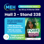 MEH ÉNERGIES présent à la Foire de Moulins 2026, Hall 3 Stand 338, avec des offres sur les énergies renouvelables et les menuiseries.
