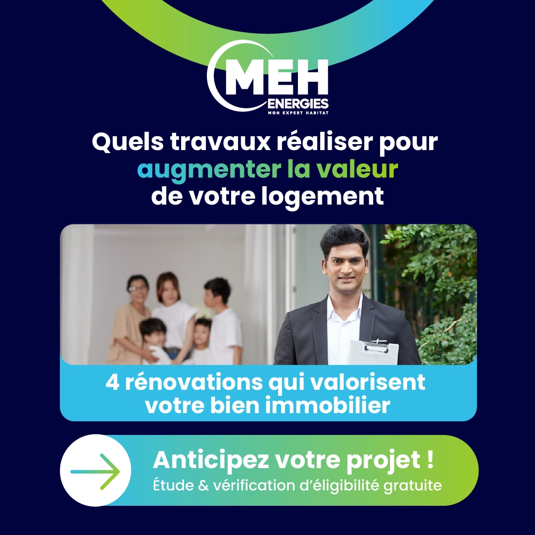 Travaux de rénovation énergétique pour augmenter la valeur d’un logement avant une vente avec MEH Énergies