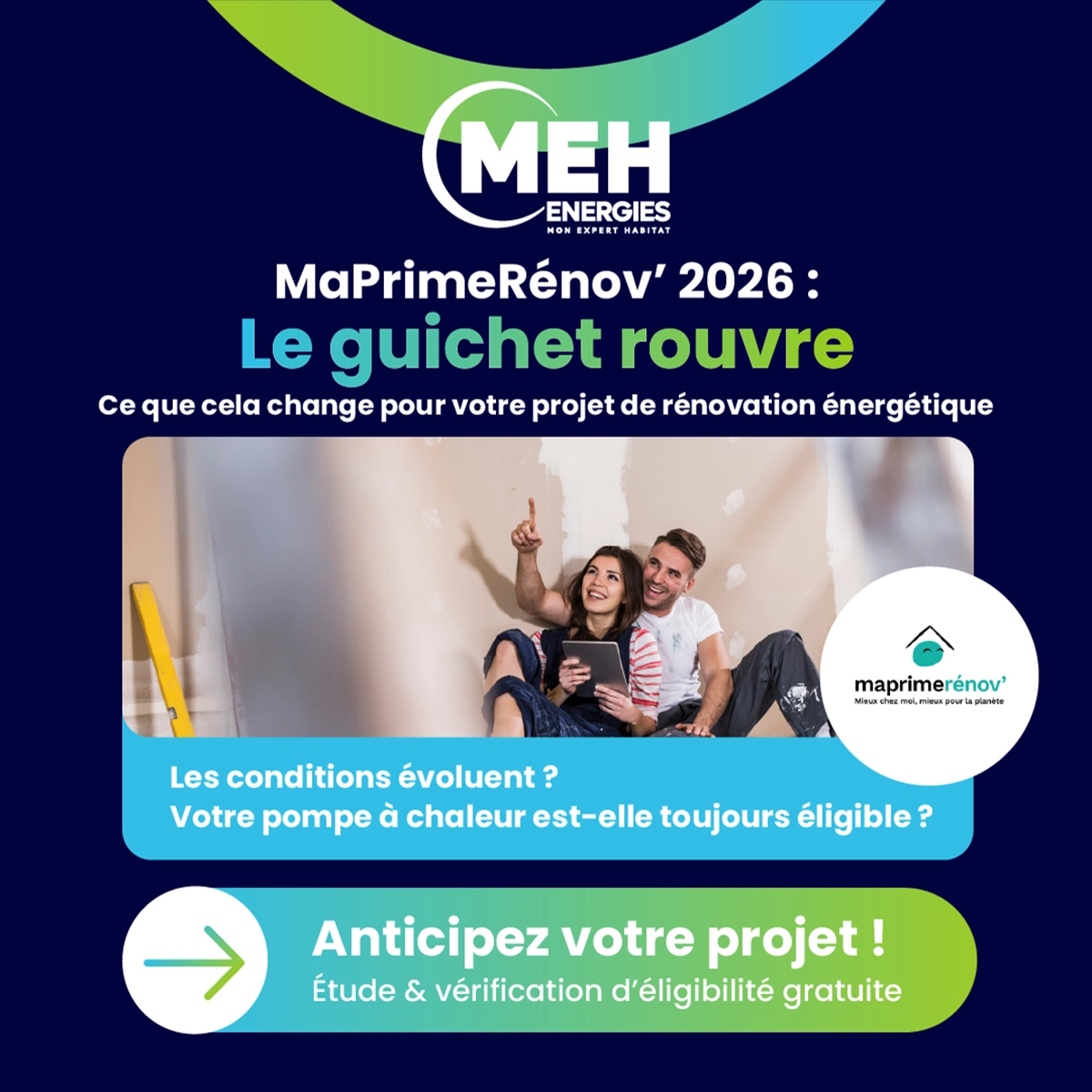 Réouverture du guichet MaPrimeRénov 2026 : accompagnement pour l’installation d’une pompe à chaleur et les travaux de rénovation énergétique avec MEH ÉNERGIES.