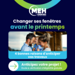 Changer ses fenêtres avant le printemps : 4 bonnes raisons d’anticiper vos travaux de rénovation énergétique avec MEH Énergies