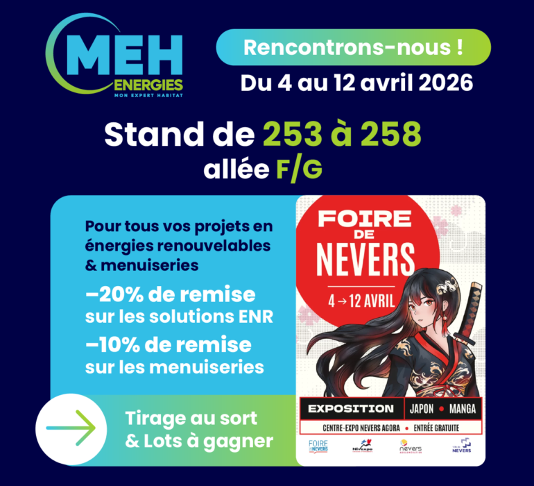 MEH ÉNERGIES Foire de Nevers 2026 stand 253 à 258 allée F G offres énergies renouvelables et menuiseries