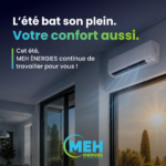 MEH ÉNERGIES reste mobilisé pendant l’été pour vos projets de climatisation et rénovation énergétique