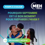 Famille dans une maison confortable illustrant les conseils MEH ÉNERGIES pour anticiper l'installation d'une pompe à chaleur avant l'hiver.