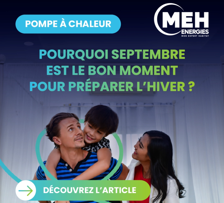 Famille dans une maison confortable illustrant les conseils MEH ÉNERGIES pour anticiper l'installation d'une pompe à chaleur avant l'hiver.